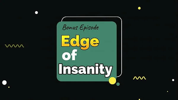 Edge Of Insanity! (Part 3) Moan For Me! 1080p HD PREVIEW